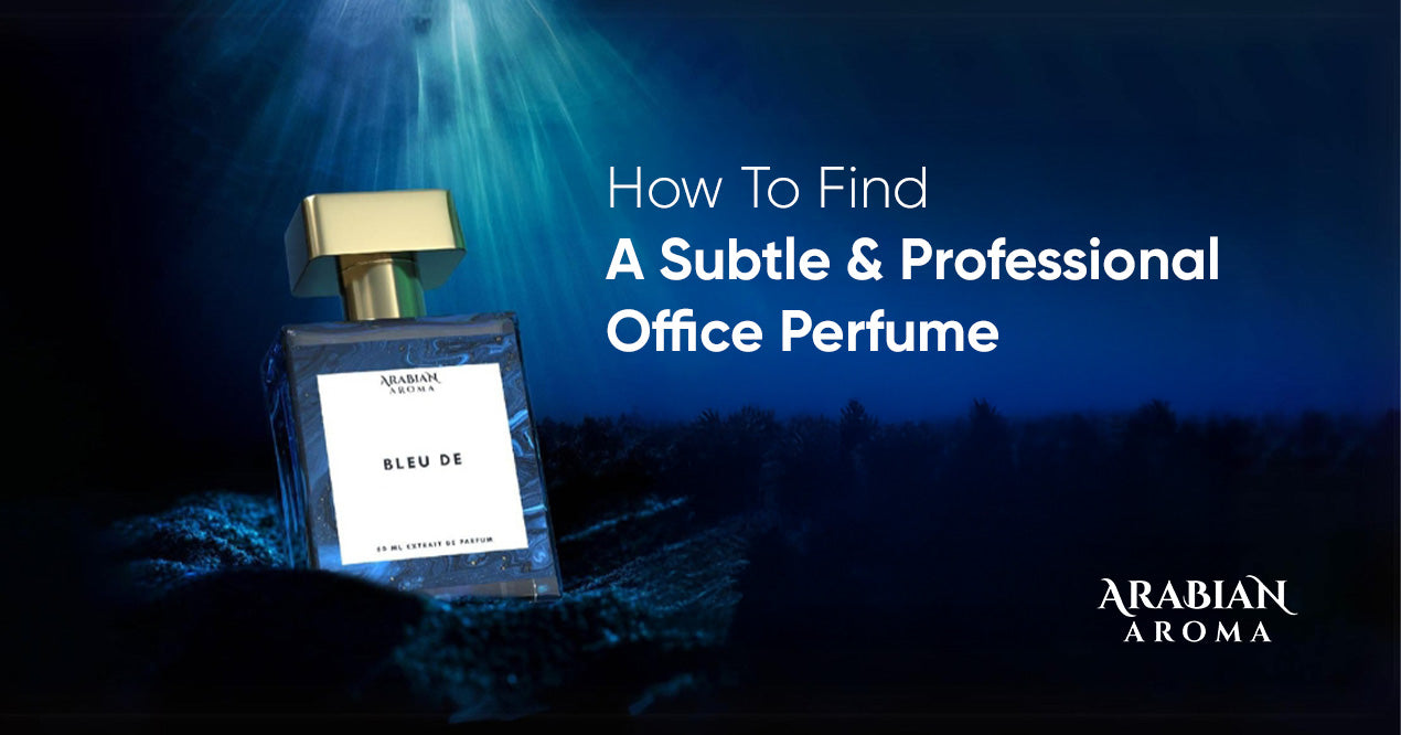 how-to-find-a-subtle-and-professional-office-perfume