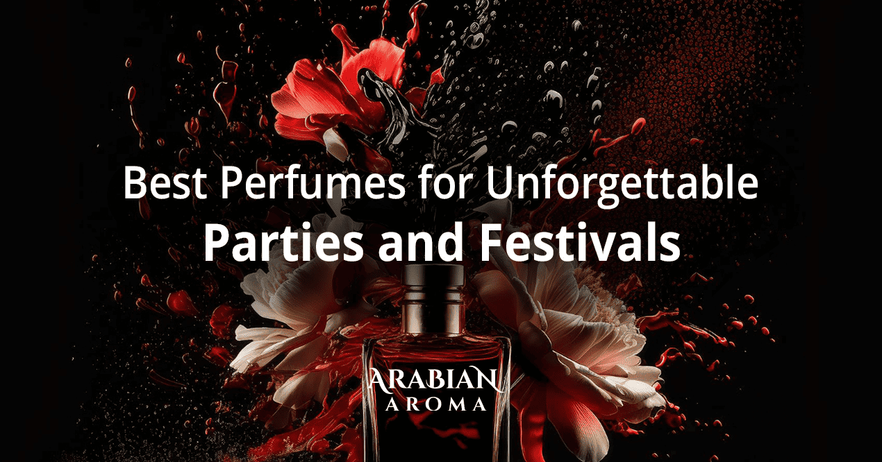 Best Perfumes for Unforgettable Parties and Festivals